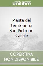 Pianta del territorio di San Pietro in Casale