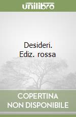 Desideri. Ediz. rossa libro