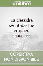 La clessidra svuotata-The emptied sandglass