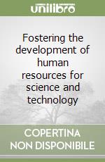 Fostering the development of human resources for science and technology libro