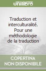 Traduction et interculturalité. Pour une méthodologie de la traduction libro