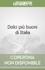 Dolci più buoni di Italia libro