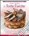 Le torte farcite. Guida pratica libro