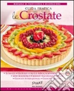 Le crostate. Guida pratica libro