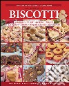 Biscotti. Guida pratica libro