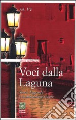 Voci dalla laguna. Storie, leggende e testimonianze dal Veneto orientale libro