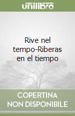 Rive nel tempo-Riberas en el tiempo