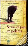 Se no xé pan xé polenta. Curiosità e golosità venete libro di Grandesso Espedita