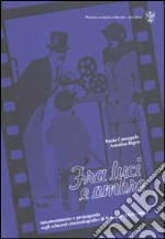 Fra luci e ombre. Intrattenimento e propaganda sugli schermi cinematografici di Bolzano (1919-1945) libro