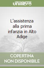 L'assistenza alla prima infanzia in Alto Adige libro