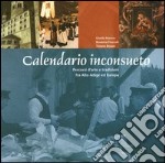 Calendario inconsueto. Percorsi d'arte e tradizioni fra Alto Adige ed Europa libro