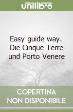 Easy guide way. Die Cinque Terre und Porto Venere libro