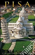 Pisa. Storia, monumenti, arte