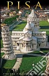Pisa. History, monuments, art libro