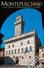 Montepulciano. History, monuments, art