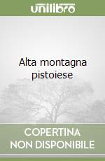 Alta montagna pistoiese libro