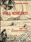 Viva il Novecento. Segni e disegni poco prima e molto dopo il '68. Ediz. illustrata libro