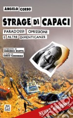 Strage di Capaci. Paradossi, omissioni e altre dimenticanze libro