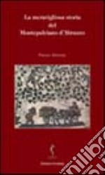 La meravigliosa storia del Montepulciano d'Abruzzo