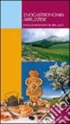 Enogastronomia abruzzese-Enogastronomy of Abruzzo libro