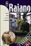 Raiano. La storia, l'arte, la natura, le tradizioni libro