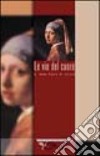 Le vie del cuore libro di Di Loreto Anna P.