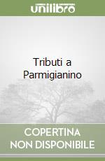 Tributi a Parmigianino libro