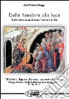 Dalle tenebre alla luce. Dalla schiavitù di Satana al servizio di Dio libro