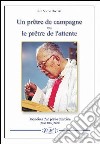 Un prêtre de campagne ou le prêtre de l'attente. Souvenirs d'un prêtre exorciste plus tellement jeune libro di Boretti Mario