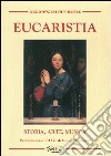 Eucaristia. Storia, arte, musica libro di Arcidiocesi di Firenze (cur.)