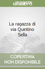 La ragazza di via Quintino Sella