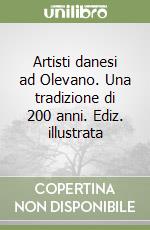 Artisti danesi ad Olevano. Una tradizione di 200 anni. Ediz. illustrata libro