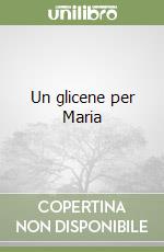 Un glicene per Maria libro