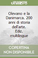 Olevano e la Danimarca. 200 anni di storia dell'arte. Ediz. multilingue libro