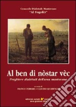 Al ben di nòstar vèc. Preghiere dialettali dell'area mantovana libro