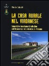 La casa rurale nel viadanese. Comunità e insediamenti alla fine dell'Ottocento nel distretto di Viadana libro