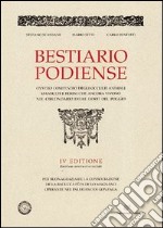 Bestiario podiense. Ovvero compendio degli occulti animali mansueti e ferini che ancora vivono nel circondario delle corti del Poggio libro