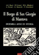 Il borgo di S. Giorgio di Mantova. Duemila anni di storia libro