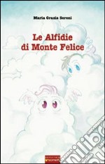 Le alfidie di Monte Felice libro