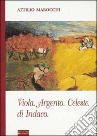 Viola, argento, celeste, di indaco