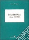 Mattinale. Poesie 1995-2001 libro