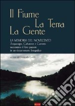 Il fiume, la terra, la gente. La memoria del Novecento libro