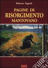 Pagine di Risorgimento mantovano