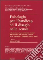 Psicologia per l'handicap ed il disagio nella scuola libro