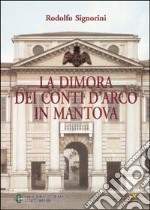 La dimora dei conti D'Arco in Mantova libro