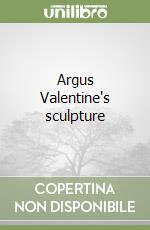 Argus Valentine's sculpture