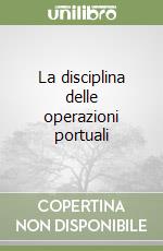 La disciplina delle operazioni portuali