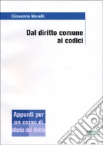 Dal diritto comune ai codici. Appunti per un corso di storia del diritto