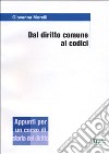 Dal diritto comune ai codici. Appunti per un corso di storia del diritto libro