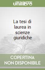 La tesi di laurea in scienze giuridiche